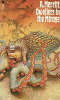 Dwellers in the Mirage by A. Merritt