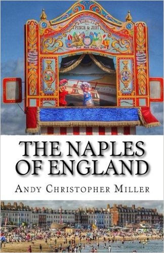 The Naples of England by Andy Christopher Miller [Author Signing available] - The Real Book Shop 