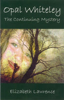 Opal Whiteley: The Continuing Mystery by Elizabeth Lawrence FIRST EDITION