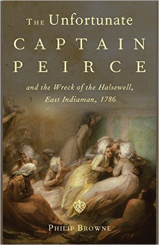 The Unfortunate Captain Peirce and the Wreck of the Halsewell, East Indiaman, 1786 SIGNED - The Real Book Shop 