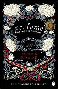 Perfume: The Story of a Murderer by Patrick Suskind