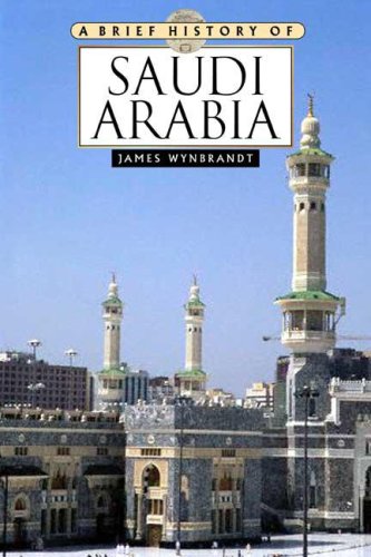 A Brief History of Saudi Arabia by James Wynbrandt