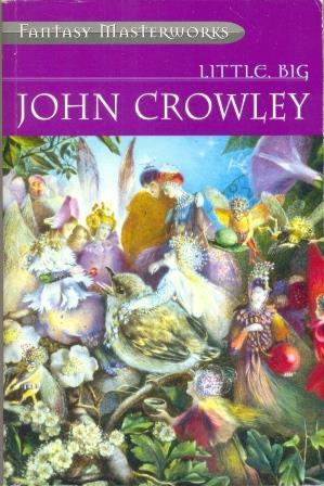 Little, Big (Fantasy Masterworks) by John Crowley