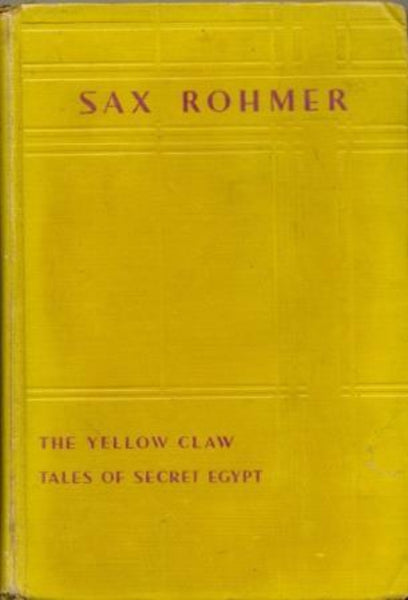 The Yellow Claw and Tales of Secret Egypt by Sax Rohmer [1st Edition]