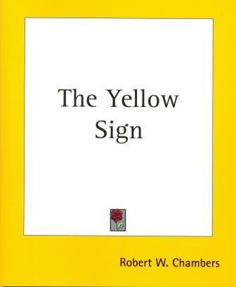 The Yellow Sign by Robert W Chambers