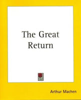 The Great Return by Arthur Machen