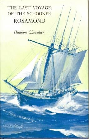 The Last Voyage of the Schooner Rosamond by Haakon Chevalier - The Real Book Shop 