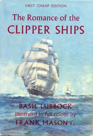The romance of the clipper Ships by Basil Lubbock - The Real Book Shop 