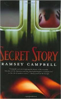 Secret Story by Ramsey Campbell (new) First Edition 2006