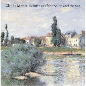 Claude Monet Paintings of the Seine and Sea by Frances Fowle [used-like new] - The Real Book Shop 