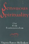 Sensuous Spirituality: Out from Fundamentalism by  Virginia Ramey Mollenkott