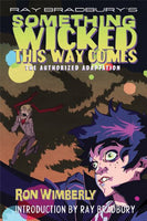 Something Wicked This Way Comes : The Authorized Adaptation by Bradbury, Ray; Wimberly, Ron - The Real Book Shop 