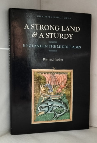 A Strong Land & A Sturdy England in the Middle Ages by Richard Barber