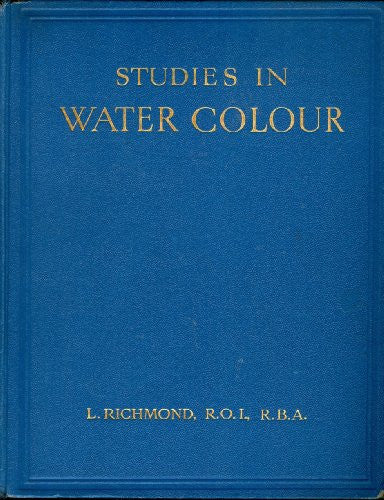 Studies in Water Colour by L Richmond [Collectible] - The Real Book Shop 