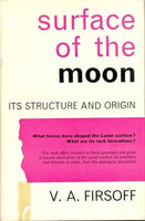 The Surface of the Moon: Its Structure and Origin by V A Firsoff