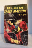 Tas and the Space Machine by E C Eliott FIRST EDITION