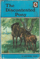 The Discontented Pony by Noel Barr [illustrated by P. B. Hickling]