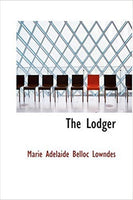 The Lodger by Marie Adelaide and Belloc Lowndes