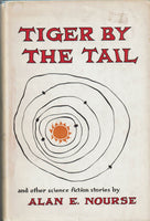 Tiger by the Tail and other Science Fiction Stories by Alan E. Nourse
