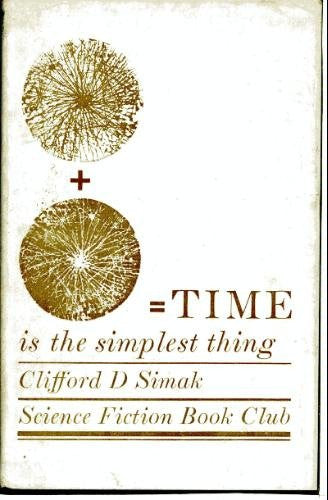 Time Is The Simplest Thing by Clifford D Simak [used-good] - The Real Book Shop 