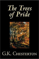 The Trees of Pride by G. K. Chesterton