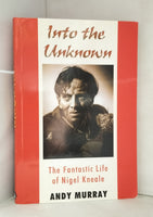 Into the Unknown The Fantastic Life of Nigel Kneale by Andy Murray