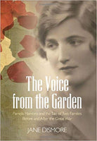 The Voice from the Garden - Pamela Hambro and the Tale of Two Families Before and After the Great War by Jane Dismore