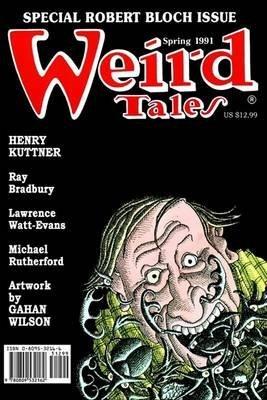 Weird Tales No. 300 Spring 1991. Henry Knuttner et al SPECIAL ROBERT BLOCH ISSUE