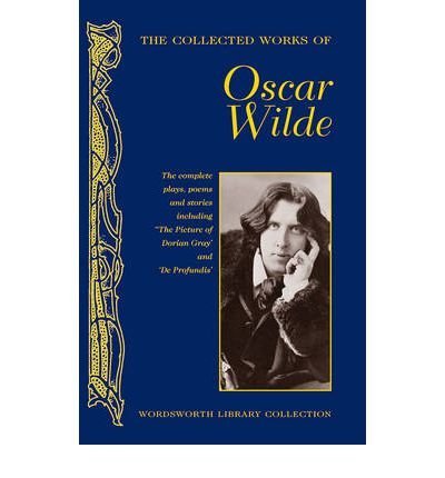 The Collected Works of Oscar Wilde [Wordsworth Library Collection HB]