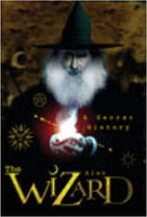 The Wizard: A Secret History by Alan Baker