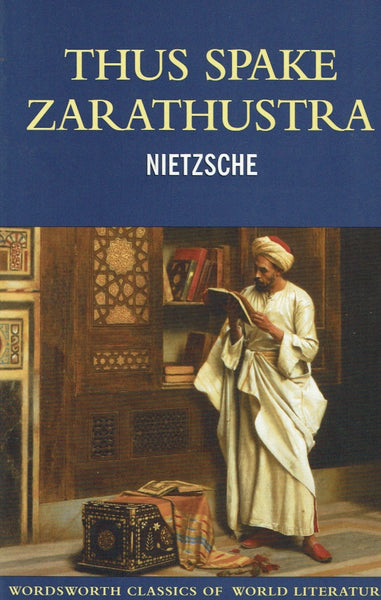 Thus Spake Zarathustra by Friedrich Nietzsche [Translated by Thomas Common]